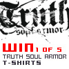 Win 1 of 5 Truth soul armor T-shirts